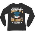 i Survived My Daughters Bachelor's Degree Graduation Gifts Unisex Long Sleeve T-Shirt