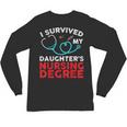 I Survived My Daughter's Nurse Degree School Graduation Unisex Long Sleeve T-Shirt