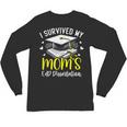 i Survived My Mom's EdD Dissertation Graduation Mom EdD Unisex Long Sleeve T-Shirt