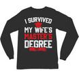 I Survived My Wife's Master's Degree Graduation Unisex Long Sleeve T-Shirt
