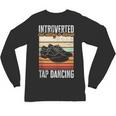 Tap Dancing Introvert Teacher Tap Dancer Tap Dance Unisex Long Sleeve T-Shirt Tap Dancing Introvert Teacher Tap Dancer Tap Dance Unisex Long Sleeve T-Shirt