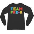 Team Pre-K Shirt Teacher Boy Girl Back To School Graduation Unisex Long Sleeve T-Shirt