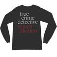 True Crime Detective Couch Division Fun Crime Fan Introverts Unisex Long Sleeve T-Shirt True Crime Detective Couch Division Fun Crime Fan Introverts Unisex Long Sleeve T-Shirt