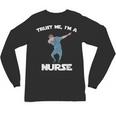 Trust Me I'm Nurse Shirt Dabbing Gift Nursing Graduation Unisex Long Sleeve T-Shirt