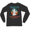 Trust Me I'Ve Got A Counseling Degree College Graduation Unisex Long Sleeve T-Shirt