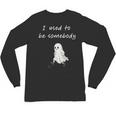 I Used To Be Somebody Nostalgia Halloween Spooky Season Unisex Long Sleeve T-Shirt