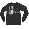 Vintage Birthday Seniors I'm From The 1900s Unisex Long Sleeve T-Shirt