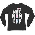 Wife Mom DNP Doctor Of Nursing Practice Graduation Unisex Long Sleeve T-Shirt