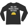 Will Give Medical Advice For Tacos Shirt Nurse Graduation MD Unisex Long Sleeve T-Shirt