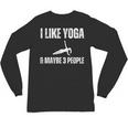 I Like Yoga And Maybe 3 People Introvert Namaste Unisex Long Sleeve T-Shirt