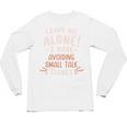Avoiding Small Talk Issues Anti Social Sarcastic Introvert Unisex Long Sleeve T-Shirt Avoiding Small Talk Issues Anti Social Sarcastic Introvert Unisex Long Sleeve T-Shirt