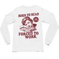 Book Readers Forced To Work Sadness Unisex Long Sleeve T-Shirt