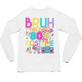 Bruh This Is My 80's Costume Nostalgia Mixtape 80s 90s Party Unisex Long Sleeve T-Shirt