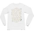 You Can't Scare Me I'm From The 1900s Retro Premium Unisex Long Sleeve T-Shirt