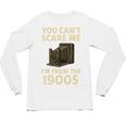 You Can't Scare Me I'm From The 1900s Vintage Camera Unisex Long Sleeve T-Shirt You Can't Scare Me I'm From The 1900s Vintage Camera Unisex Long Sleeve T-Shirt