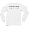 College Grad High School Graduation Sarcasm Humor Joke Unisex Long Sleeve T-Shirt