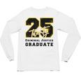 Criminal Justice Graduate Graduated Class Of 2025 Graduation Unisex Long Sleeve T-Shirt