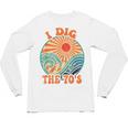 I Dig The 70s Aesthetic Nostalgia 1970's Retro 70s Party Unisex Long Sleeve T-Shirt