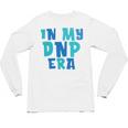 DNP Graduation In My DNP Era DNP Apparel Doctor Of Nursing Unisex Long Sleeve T-Shirt