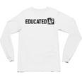 Educated Af GraduationShirt Unisex Long Sleeve T-Shirt
