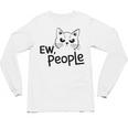 Ew People Introverts Stay Home Socially Awkward Unisex Long Sleeve T-Shirt