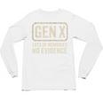 Gen X Lots Of Memories No Evidence Retro Nostalgia Unisex Long Sleeve T-Shirt Gen X Lots Of Memories No Evidence Retro Nostalgia Unisex Long Sleeve T-Shirt