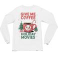 Give Me Coffee And Holiday Movies Introvert Christmas Unisex Long Sleeve T-Shirt Give Me Coffee And Holiday Movies Introvert Christmas Unisex Long Sleeve T-Shirt