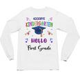Goodbye Kindergarten Graduation Class 2025 1st Grade Kids Unisex Long Sleeve T-Shirt