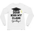 GraduationShirt Kiss My Class 2018 Goodbye Unisex Long Sleeve T-Shirt