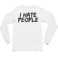 I Hate People Graffiti Introverts Meme Loner Unisex Long Sleeve T-Shirt