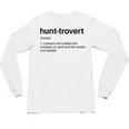 Hunt-Trovert Hunting Camo Woods Introvert Unisex Long Sleeve T-Shirt Hunt-Trovert Hunting Camo Woods Introvert Unisex Long Sleeve T-Shirt