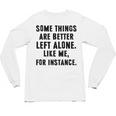 Introvert Antisocial Some Things Are Better Left Alone Unisex Long Sleeve T-Shirt Introvert Antisocial Some Things Are Better Left Alone Unisex Long Sleeve T-Shirt