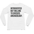 Introverted Archaeologist Archaeology Introvert Unisex Long Sleeve T-Shirt