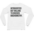 Introverted Biochemist Biochemistry Introvert Unisex Long Sleeve T-Shirt