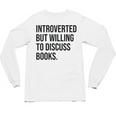 Introverted Bookworm Books Introvert Unisex Long Sleeve T-Shirt