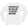 Introverted Macramé Knotter Macrame Introvert Unisex Long Sleeve T-Shirt Introverted Macramé Knotter Macrame Introvert Unisex Long Sleeve T-Shirt