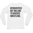 Introverted Wrestler Wrestling Introvert Unisex Long Sleeve T-Shirt