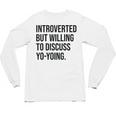 Introverted Yoyo Toy Player Yo-Yo Introvert Unisex Long Sleeve T-Shirt Introverted Yoyo Toy Player Yo-Yo Introvert Unisex Long Sleeve T-Shirt