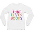 Just a Girl Who Loves Books Reader Girls Bookish Women Unisex Long Sleeve T-Shirt
