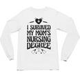 Kids I Survived My Mom's Nursing Degree Nursing School Graduation Unisex Long Sleeve T-Shirt