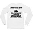 I Am Looking For A Job ENGINEERING Graduation Unisex Long Sleeve T-Shirt