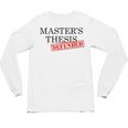 Master's Thesis Defense Tshirt Masters Graduation Shirt Unisex Long Sleeve T-Shirt