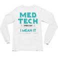 Med Tech Medical Technician Gag Lab Graduation Premium Unisex Long Sleeve T-Shirt