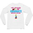 My Mommy Is A Graduate Proud Son Daughter T-Shirt Graduation Unisex Long Sleeve T-Shirt