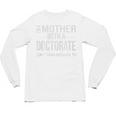 Mother Doctorate Degree Graduation PhD PsyD EdD Premium Unisex Long Sleeve T-Shirt