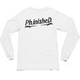 Phd Phinished Shirt Doctorate Graduation Students Unisex Long Sleeve T-Shirt