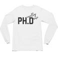 PhD Shirt Phinally Finally Done Graduation Her Unisex Long Sleeve T-Shirt