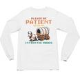 Please Be Patient With Me Cause I'm From The 1900s Unisex Long Sleeve T-Shirt