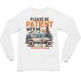 Please Be Patient With Me I'm From The 1900s 19TH Vintage Unisex Long Sleeve T-Shirt