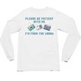 PLEASE BE PATIENT WITH ME I'M FROM THE 1900s 90s Meme Unisex Long Sleeve T-Shirt PLEASE BE PATIENT WITH ME I'M FROM THE 1900s 90s Meme Unisex Long Sleeve T-Shirt
